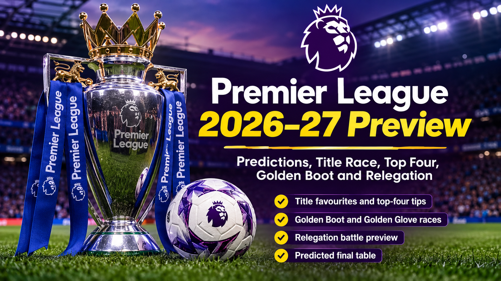 Premier League 2026–27 season preview graphic featuring a football trophy and ball inside a floodlit stadium, highlighting title, top four, Golden Boot, Golden Glove and relegation predictions.
